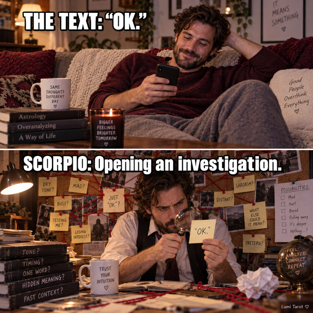 Scorpio overthinking meme: a short OK text turns a relaxed man into a detective with a wall of theories.