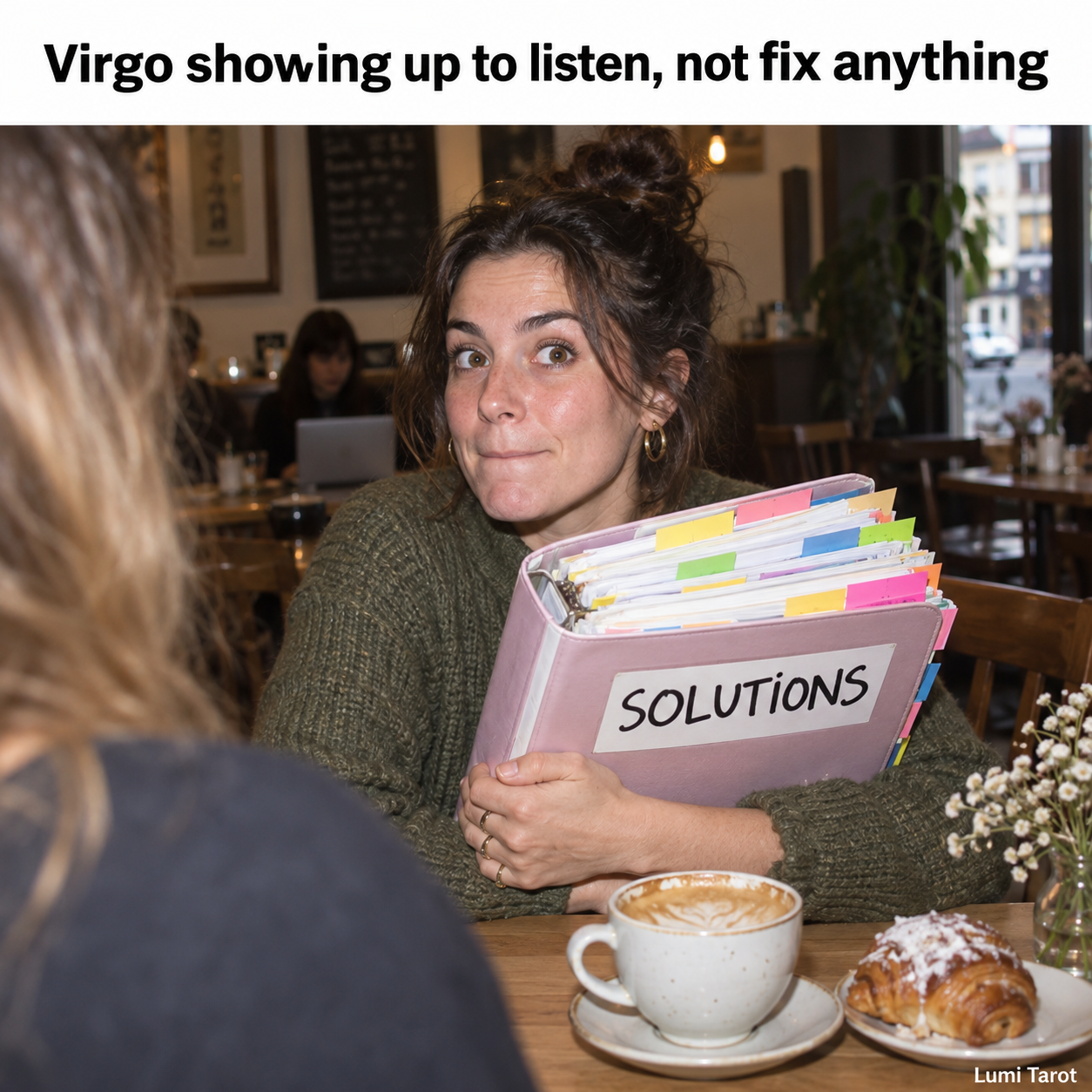 Virgo meme: a woman arrives to listen while holding a thick folder labelled Solutions.